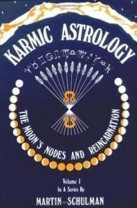 Karmic Astrology, Vol. 1: The Moon's Nodes and Reincarnation